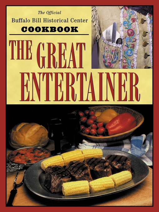 Title details for The Great Entertainer Cookbook by Buffalo Bill Historical Center - Available
